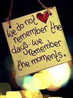memory life quote special moments friendship relationship love picture