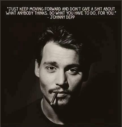 An inspirational picture quote by Johnny Depp, advising that you keep moving forward