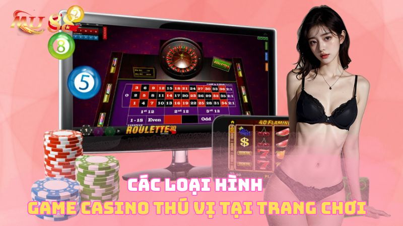 Các loại hình game thú vị tại trang chơi